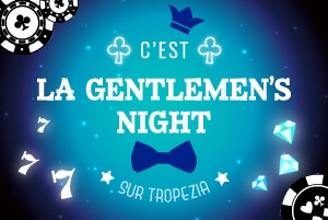 Gentlemen's Night, bonus du casino en ligne Tropezia Palace