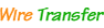 Wire transfer