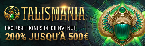 Casino en ligne Talismania : Bonus de 200% à l'inscription